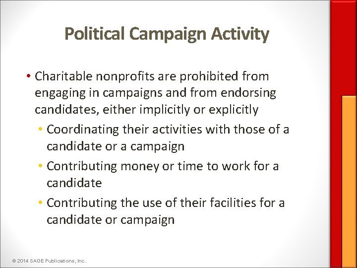 Political Campaign Activity • Charitable nonprofits are prohibited from engaging in campaigns and from