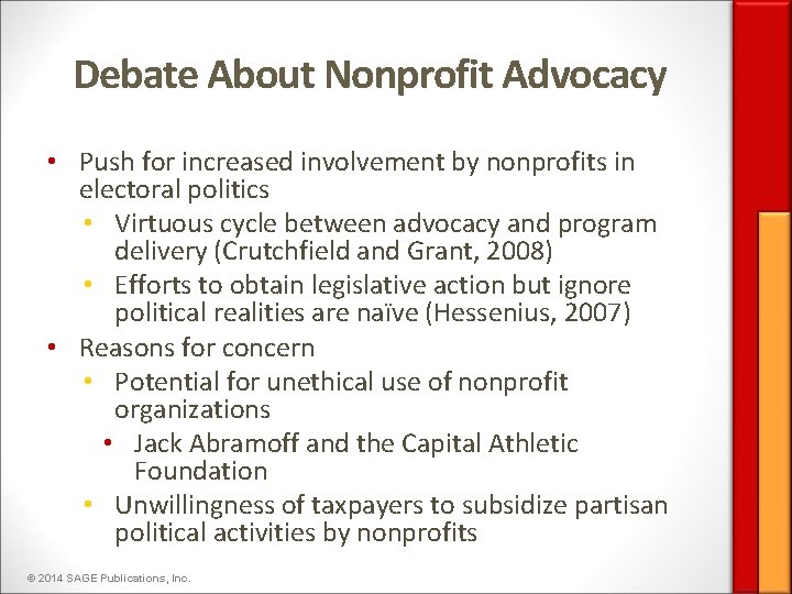 Debate About Nonprofit Advocacy • Push for increased involvement by nonprofits in electoral politics