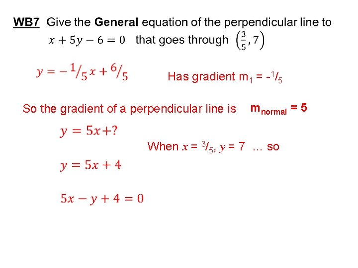 Has gradient m 1 = -1/5 So the gradient of a perpendicular line is