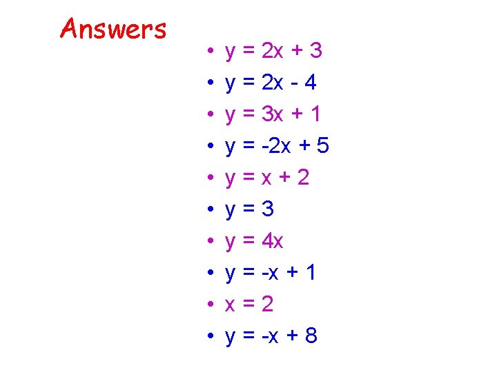 Answers • • • y = 2 x + 3 y = 2 x