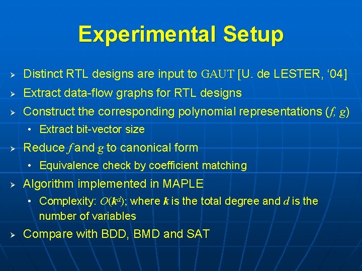 Experimental Setup Ø Distinct RTL designs are input to GAUT [U. de LESTER, ‘