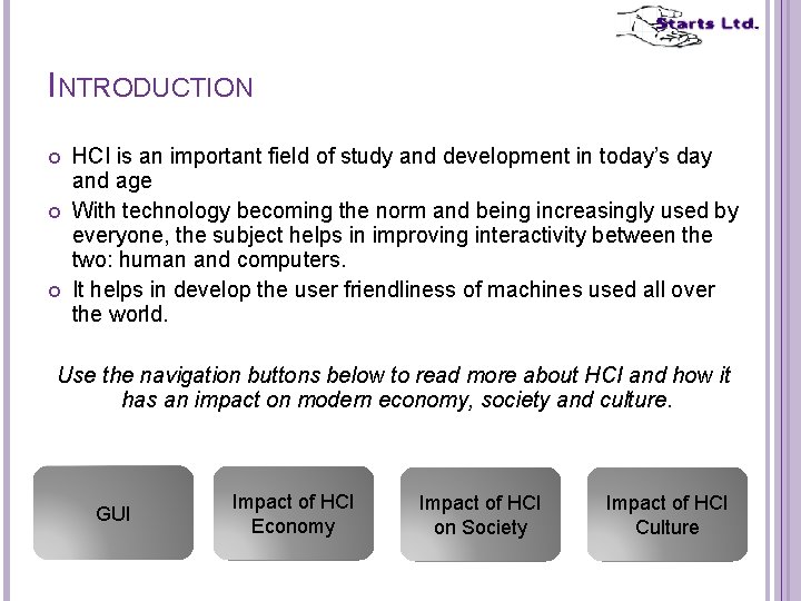 INTRODUCTION HCI is an important field of study and development in today’s day and