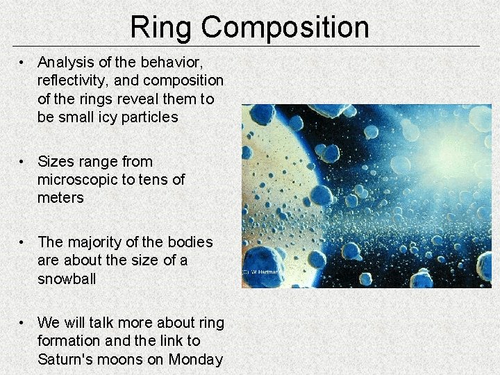 Ring Composition • Analysis of the behavior, reflectivity, and composition of the rings reveal