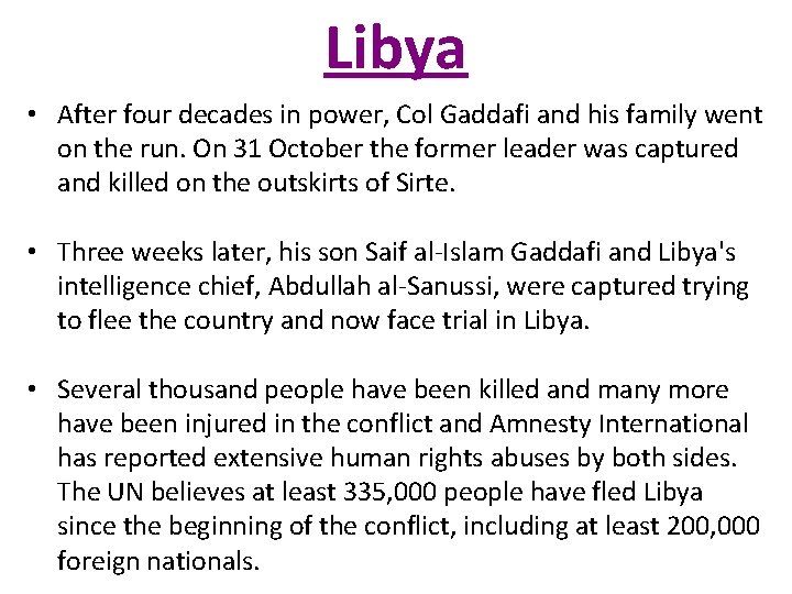 Libya • After four decades in power, Col Gaddafi and his family went on Libya • After four decades in power, Col Gaddafi and his family went on