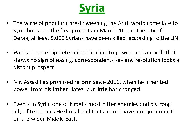 Syria • The wave of popular unrest sweeping the Arab world came late to Syria • The wave of popular unrest sweeping the Arab world came late to