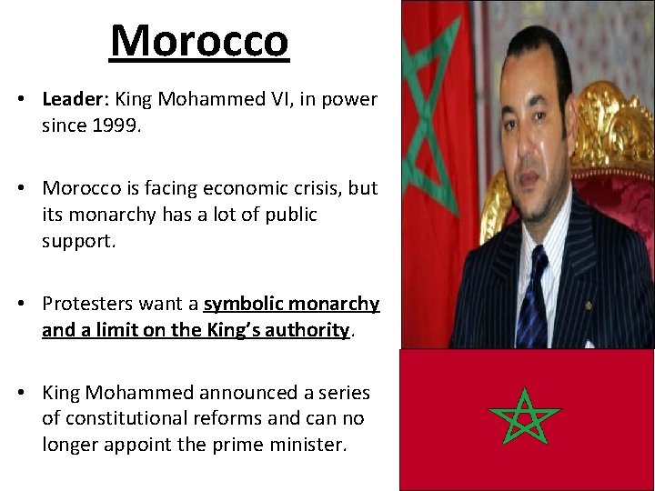 Morocco • Leader: King Mohammed VI, in power since 1999. • Morocco is facing Morocco • Leader: King Mohammed VI, in power since 1999. • Morocco is facing
