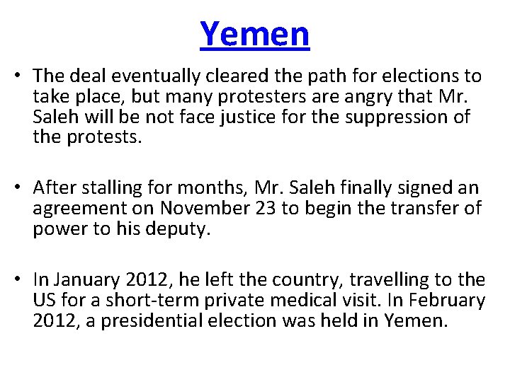 Yemen • The deal eventually cleared the path for elections to take place, but Yemen • The deal eventually cleared the path for elections to take place, but