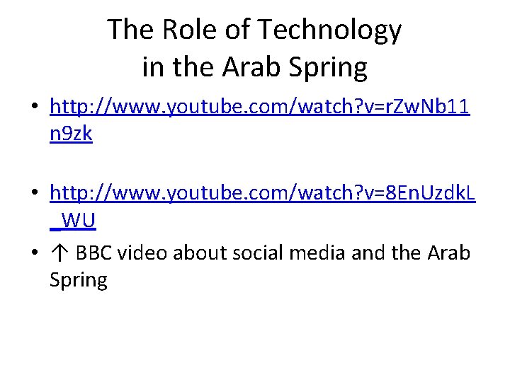 The Role of Technology in the Arab Spring • http: //www. youtube. com/watch? v=r. The Role of Technology in the Arab Spring • http: //www. youtube. com/watch? v=r.
