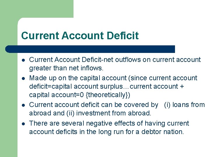 Current Account Deficit l l Current Account Deficit-net outflows on current account greater than