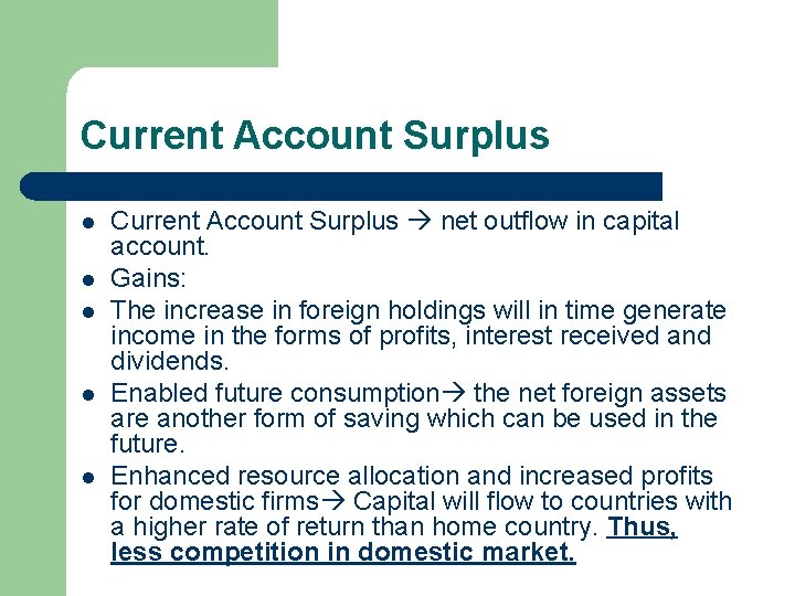 Current Account Surplus l l l Current Account Surplus net outflow in capital account.