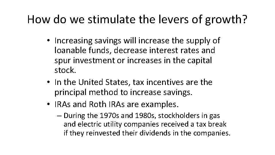 How do we stimulate the levers of growth? • Increasing savings will increase the
