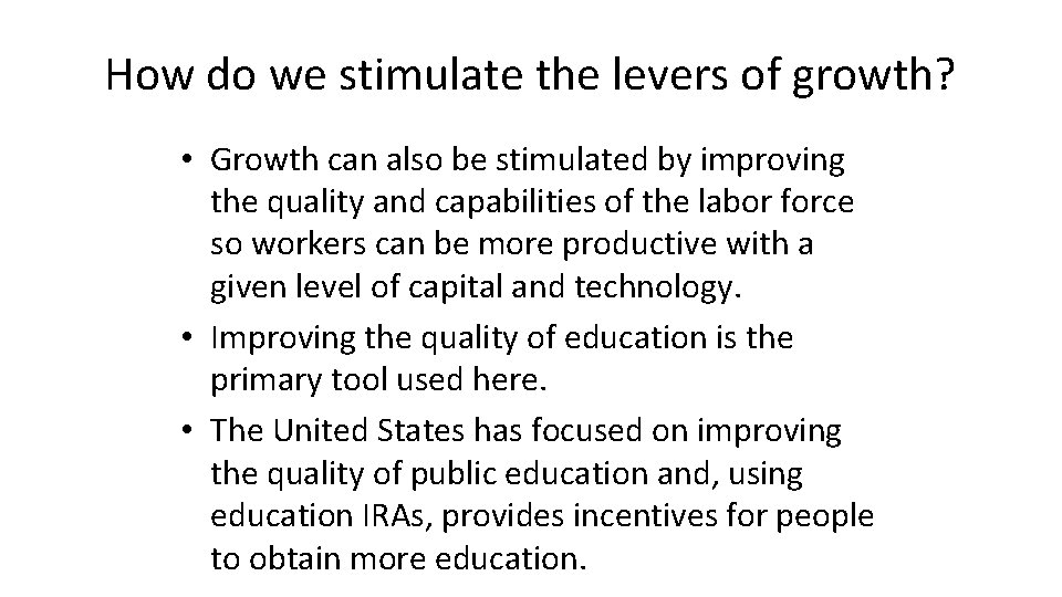 How do we stimulate the levers of growth? • Growth can also be stimulated