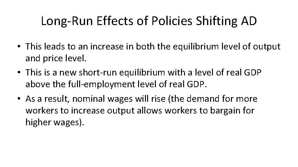 Long-Run Effects of Policies Shifting AD • This leads to an increase in both