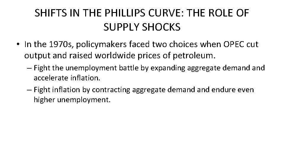 SHIFTS IN THE PHILLIPS CURVE: THE ROLE OF SUPPLY SHOCKS • In the 1970