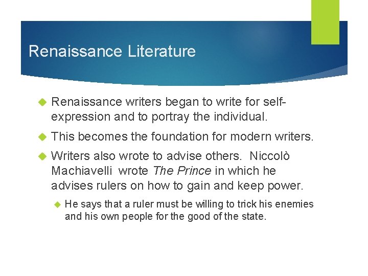 Renaissance Literature Renaissance writers began to write for selfexpression and to portray the individual.
