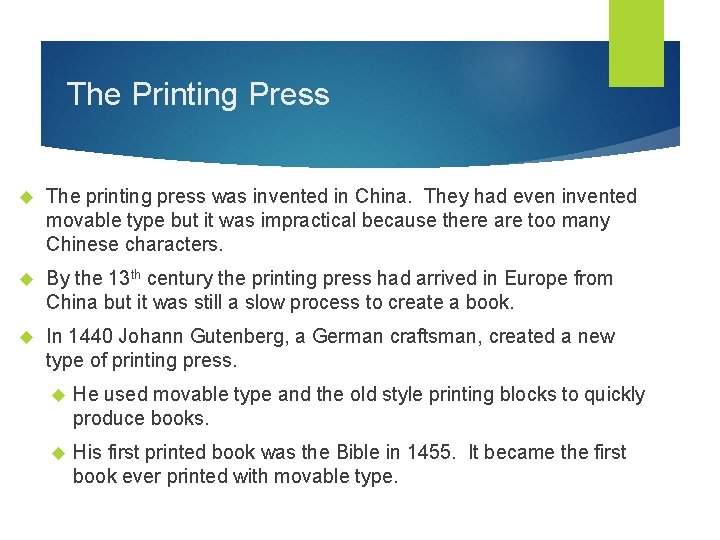 The Printing Press The printing press was invented in China. They had even invented
