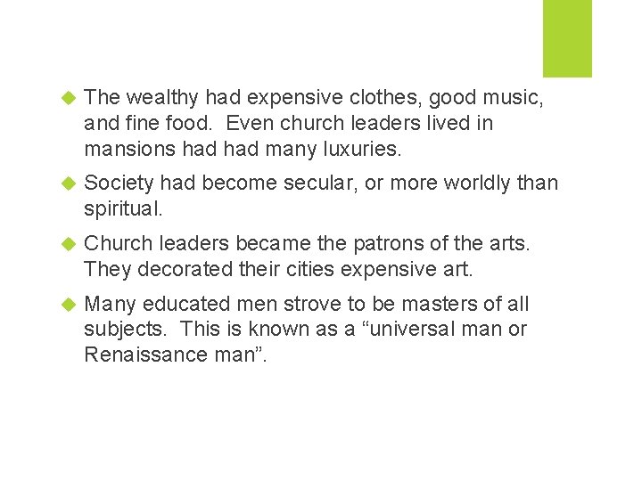  The wealthy had expensive clothes, good music, and fine food. Even church leaders
