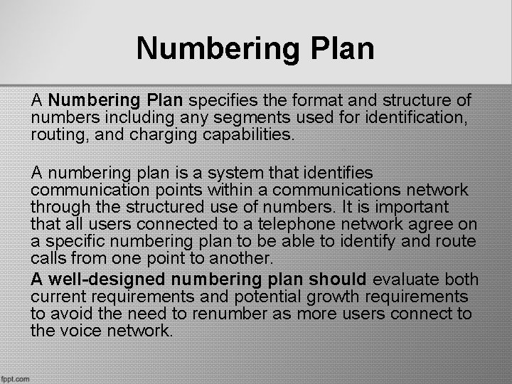 Numbering Plan A Numbering Plan specifies the format and structure of numbers including any