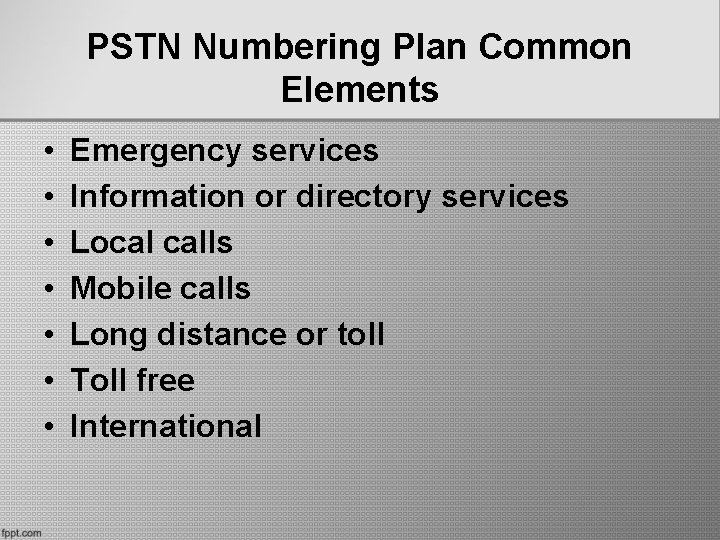 PSTN Numbering Plan Common Elements • • Emergency services Information or directory services Local