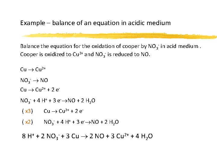 Example – balance of an equation in acidic medium Balance the equation for the