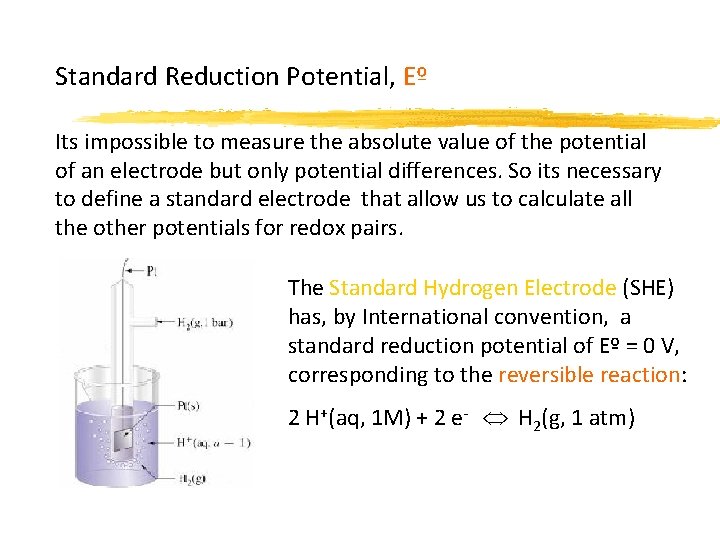 Standard Reduction Potential, Eº Its impossible to measure the absolute value of the potential
