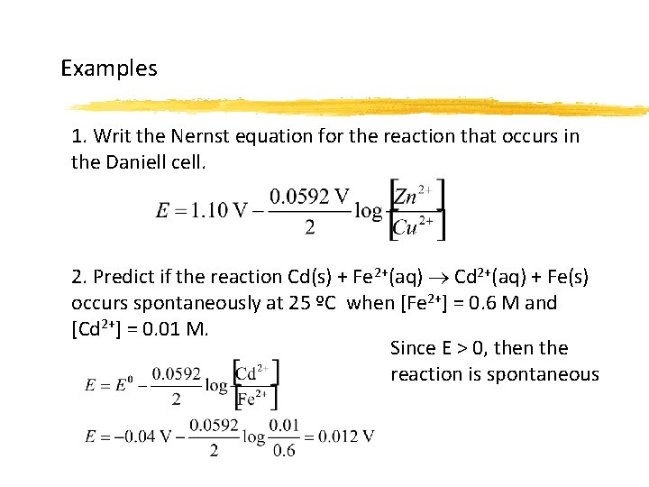 Examples 1. Writ the Nernst equation for the reaction that occurs in the Daniell