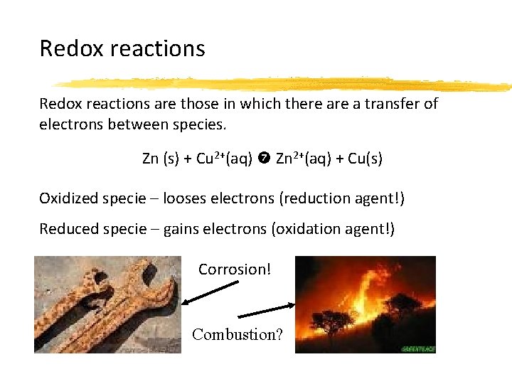 Redox reactions are those in which there a transfer of electrons between species. Zn