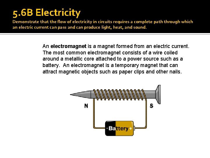 5. 6 B Electricity Demonstrate that the flow of electricity in circuits requires a
