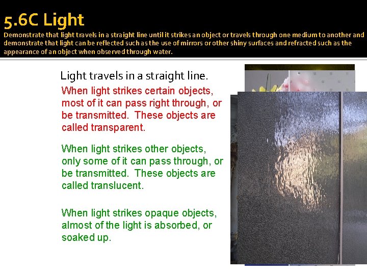 5. 6 C Light Demonstrate that light travels in a straight line until it