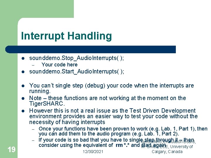 Interrupt Handling l sounddemo. Stop_Audio. Interrupts( ); – l sounddemo. Start_Audio. Interrupts( ); l