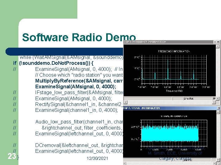 Software Radio Demo if // while (Wait. AMSignal(&AMsignal, &sounddemo)) { (!sounddemo. Do. Not. Process())