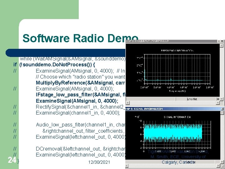 Software Radio Demo if // while (Wait. AMSignal(&AMsignal, &sounddemo)) { (!sounddemo. Do. Not. Process())