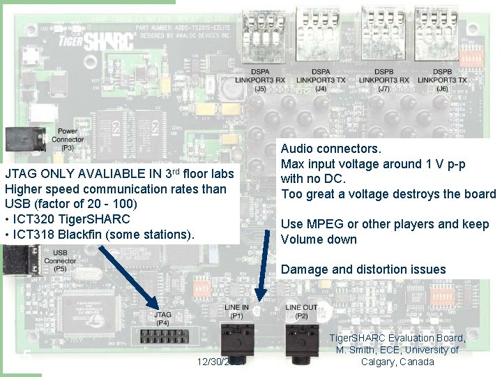 JTAG ONLY AVALIABLE IN 3 rd floor labs Higher speed communication rates than USB