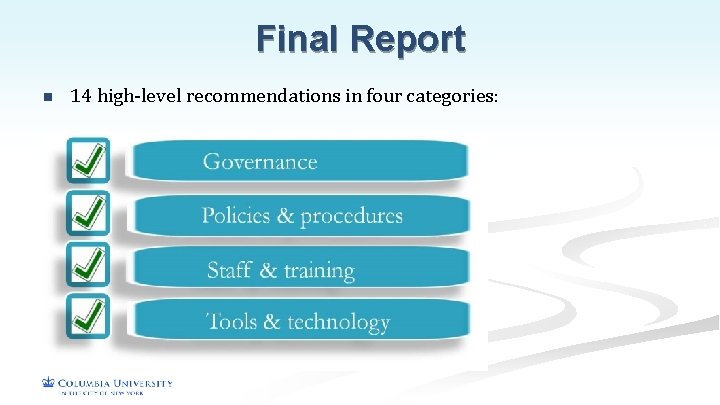 Final Report n 14 high-level recommendations in four categories: 