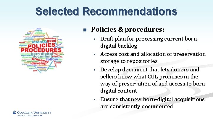 Selected Recommendations n Policies & procedures: § § Draft plan for processing current borndigital