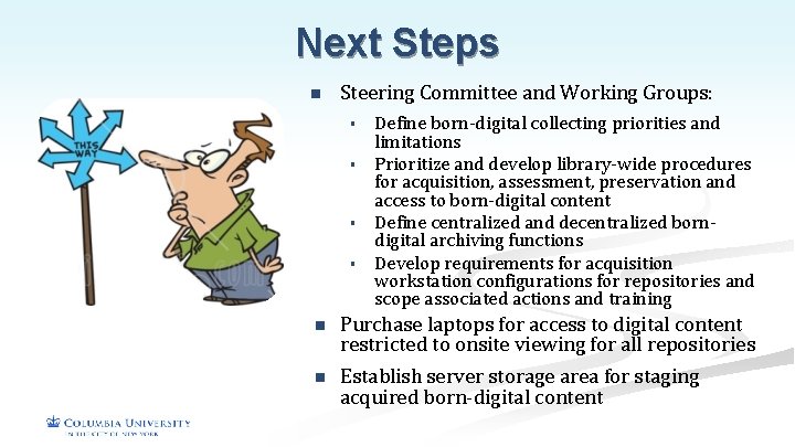 Next Steps n Steering Committee and Working Groups: § § Define born-digital collecting priorities