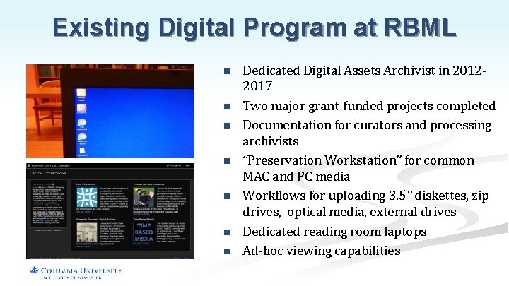 Existing Digital Program at RBML n n n n Dedicated Digital Assets Archivist in