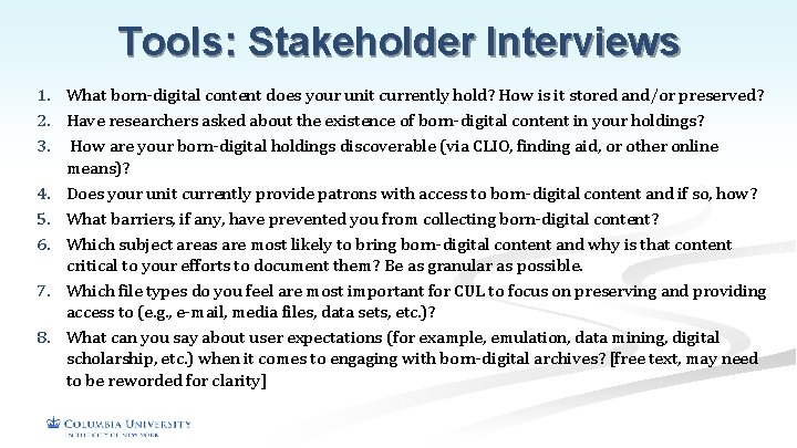 Tools: Stakeholder Interviews 1. What born-digital content does your unit currently hold? How is