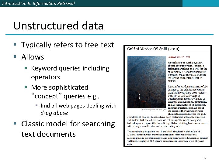 Introduction to Information Retrieval Unstructured data § Typically refers to free text § Allows