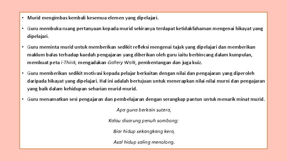  • Murid mengimbas kembali kesemua elemen yang dipelajari. • Guru membuka ruang pertanyaan