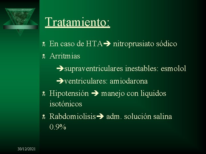 Tratamiento: En caso de HTA nitroprusiato sódico Arritmias supraventriculares inestables: esmolol ventriculares: amiodarona 30/12/2021
