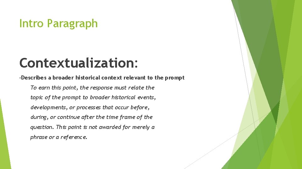 Intro Paragraph Contextualization: -Describes a broader historical context relevant to the prompt To earn