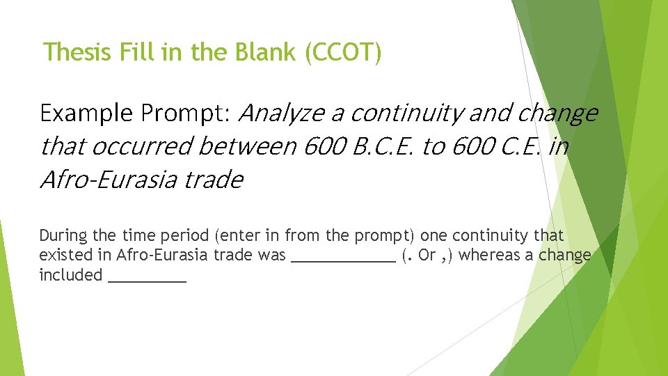 Thesis Fill in the Blank (CCOT) Example Prompt: Analyze a continuity and change that