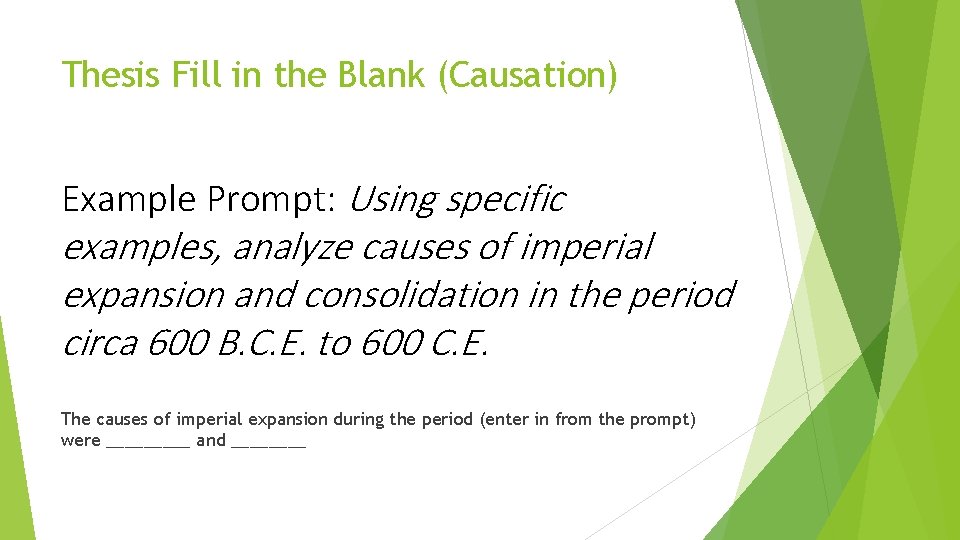 Thesis Fill in the Blank (Causation) Example Prompt: Using specific examples, analyze causes of