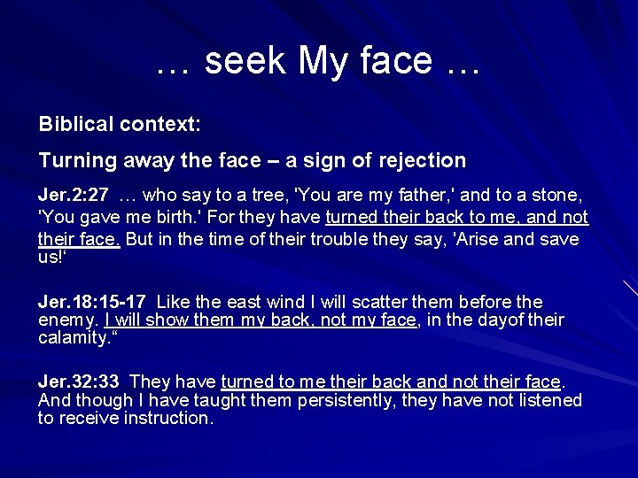 … seek My face … Biblical context: Turning away the face – a sign