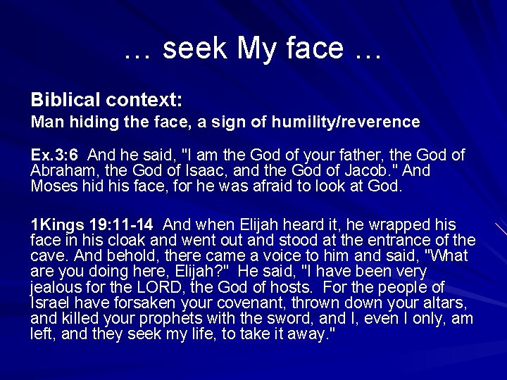 … seek My face … Biblical context: Man hiding the face, a sign of
