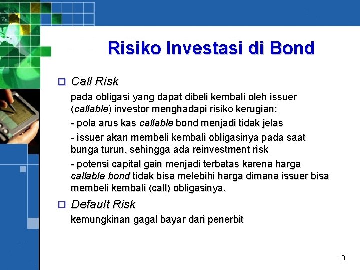 Risiko Investasi di Bond o Call Risk pada obligasi yang dapat dibeli kembali oleh