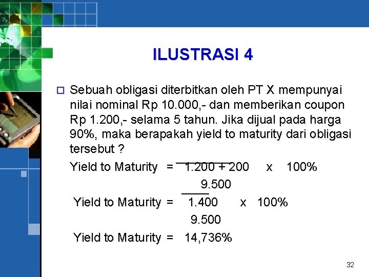 ILUSTRASI 4 o Sebuah obligasi diterbitkan oleh PT X mempunyai nilai nominal Rp 10.