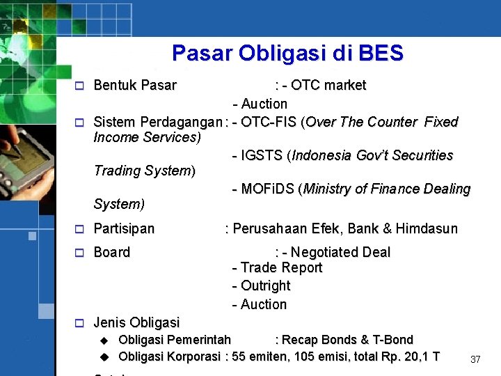 Pasar Obligasi di BES o Bentuk Pasar : - OTC market - Auction o