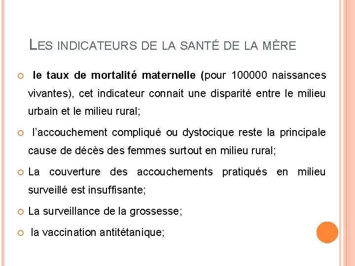 LES INDICATEURS DE LA SANTÉ DE LA MÈRE le taux de mortalité maternelle (pour